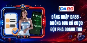 Hướng Dẫn DA88 – Cẩm Nang Thực Chiến Cho Mọi Cược Thủ